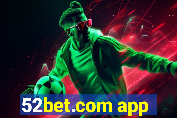 52bet.com app